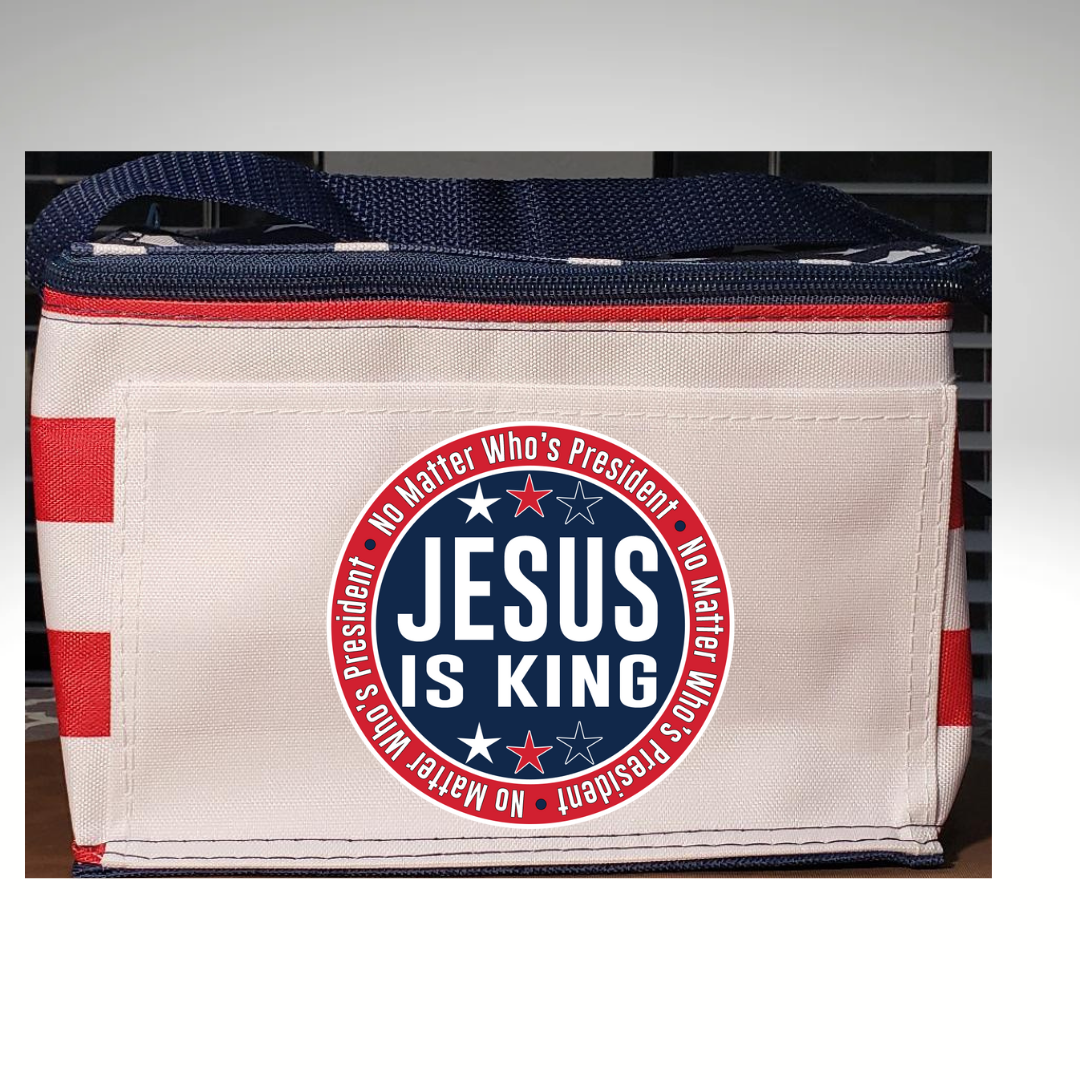 No Matter Who is President Jesus is King Insulated Lunch Tote